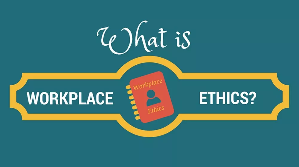 The Importance Of Workplace Ethics
